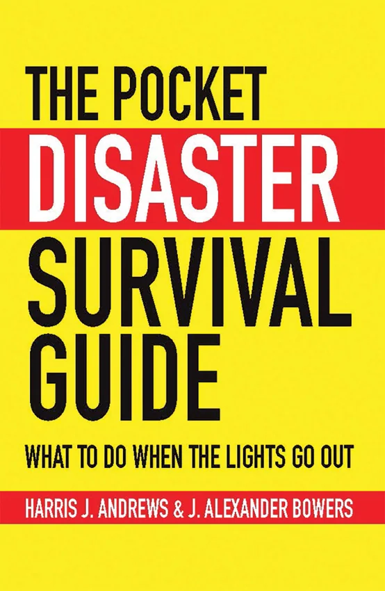 The Pocket Disaster Survival Guide by Harris J. Andres & J. Alexander Bowers