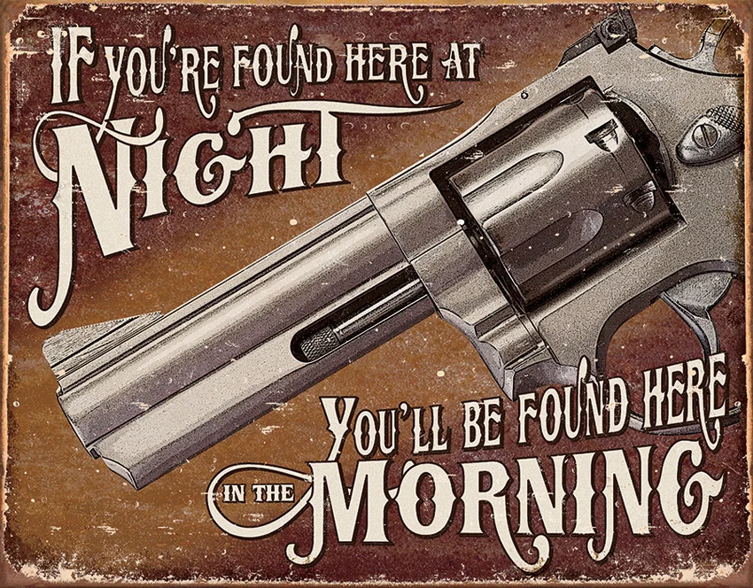 Tin Signs If Youre Found Here At Night